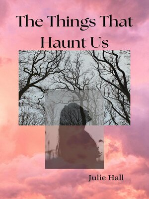cover image of The Things That Haunt Us
